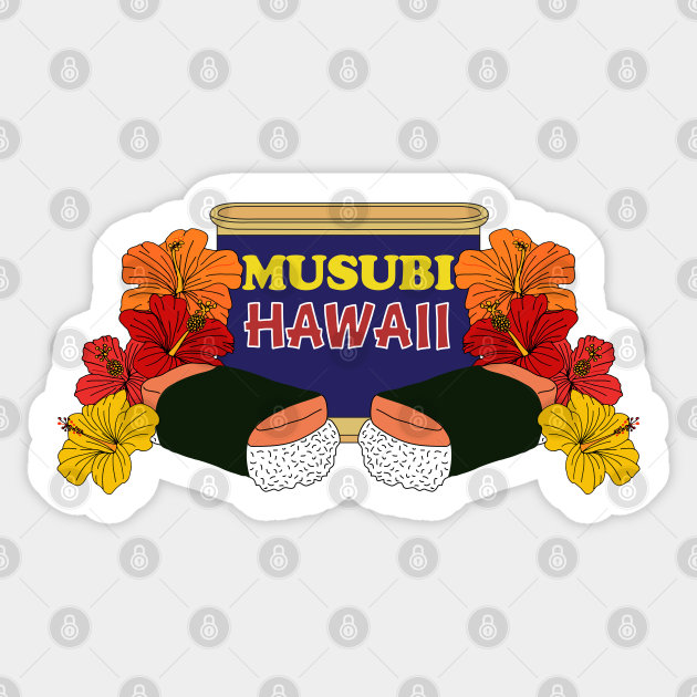 Hawaiian Musubi Canned Meat Hawaii Sticker TeePublic